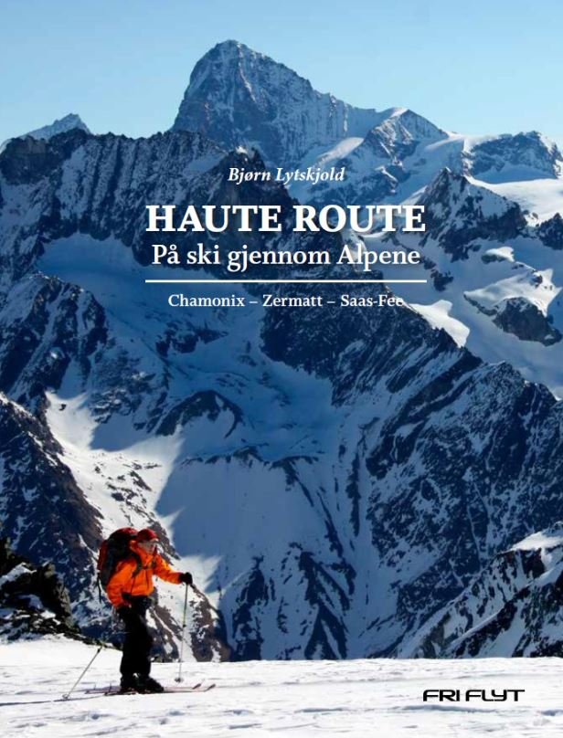 Bilde av Haute Route - På Ski Gjennom Alpenebjørn Lytskjold - 2. Utgave